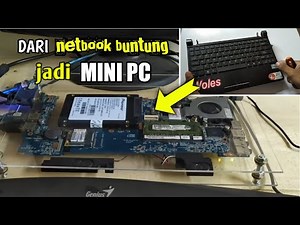 Ide Sederhana Merubah Netbook Rusak Jadi Mini PC Transparan