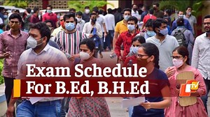 Odisha Govt Releases B.Ed & B.H.Ed Exam Schedule, Check Details