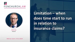 Webinar - Limitation: when does time start to run in relation to insurance claims?