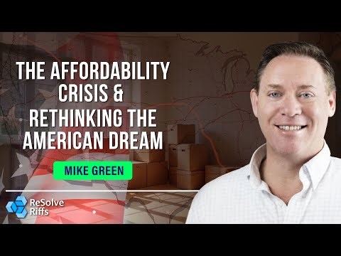 Mike Green: The Affordability Crisis & Rethinking the American Dream