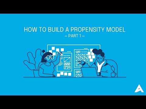 How to Build a Propensity Model - Part 1