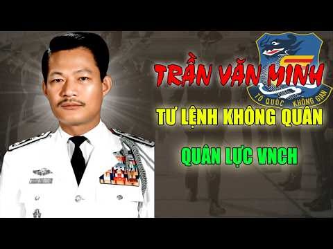 TRẦN VĂN MINH: Tư Lệnh Không Quân Quân Lực VNCH - Người Nắm Giữ Bầu Trời Miền Nam Suốt 8 Năm