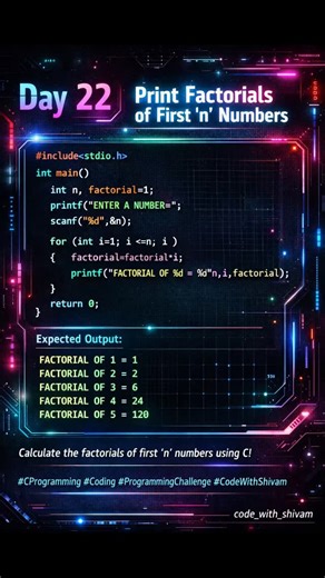 Shivam Kumar on Instagram: "Day 22 – C Programming 🚀 Today’s program prints the factorials of first ‘n’ numbers using a for loop in C. 🔹 Concept: Loop + Multiplication 🔹 Logic: Multiply previous factorial step by step 🔹 Use: Strengthens loop & logic building Daily practice makes your logic strong 💪 Save this post & keep coding 🔥 — code_with_shivam #CProgramming #LearnC #ProgrammingInC #CLanguage #Coding CodeDaily DSA LogicBuilding CSStudents Polytechnic BTech CodingLife ProgrammingBasics C
