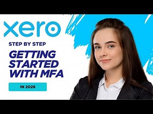 Getting Started with MFA in Xero (2026 Tutorial)