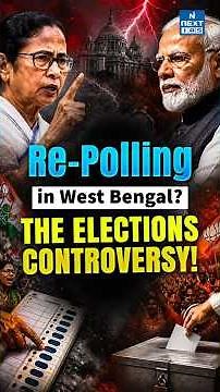 West Bengal Re-Polling Explained | Free & Fair Elections in India | NEXT IAS