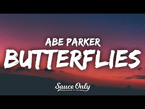 Abe Parker - Butterflies (Lyrics)