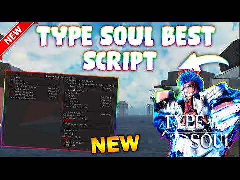 *NEW* Type Soul Script (PASTEBIN 2024) (AUTOFARM MOBS, ANTI AFK)