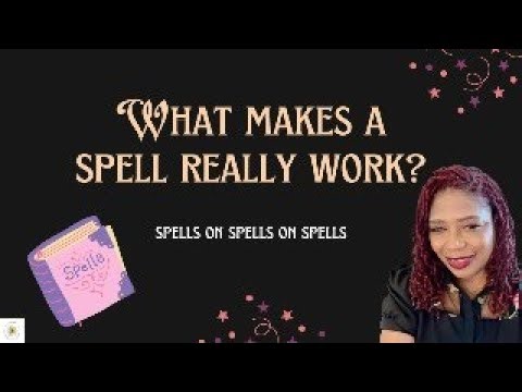 What Makes a Spell Actually Work? | Spells on Spells on Spells