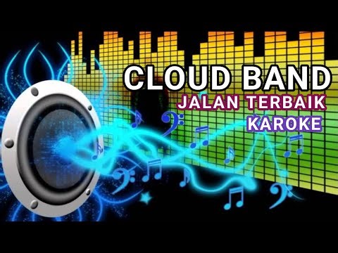 JALAN TERBAIK - KARAOKE | CLOUD BAND