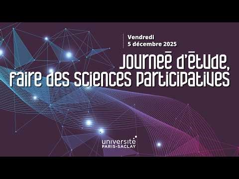 Journée d'étude « Faire des sciences participatives » Partie 3