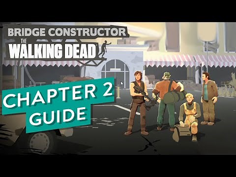 Bridge Constructor: The Walking Dead Guide Chapter 2 Mission 1-8 Guide with Badge