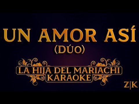 Un Amor Así (Dúo) - La Hija del Mariachi | Karaoke con letra (Pista instrumental original)