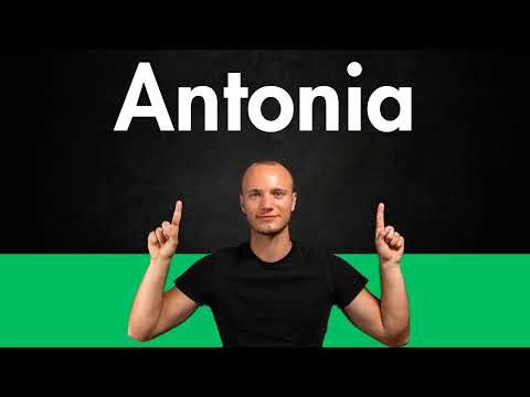 How to Pronounce ANTONIA (Correctly)