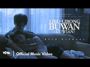 Libu-Libong Buwan (Uuwian) - Kyle Raphael (Official Music Video)