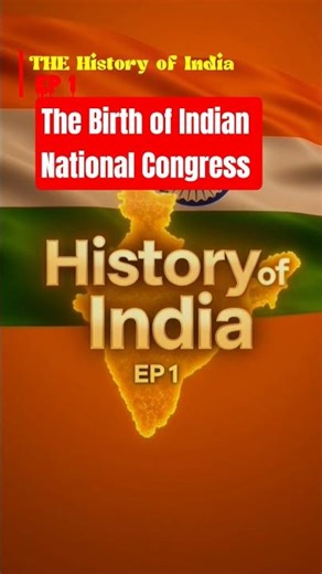 The Birth of Indian National Congress | The history of India EP 1