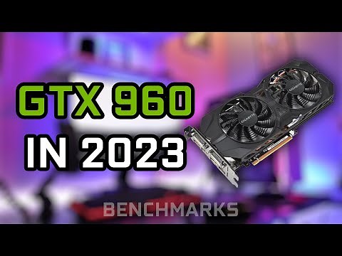 GTX 960 4 GB IN 2023 - TEST IN 9 GAMES