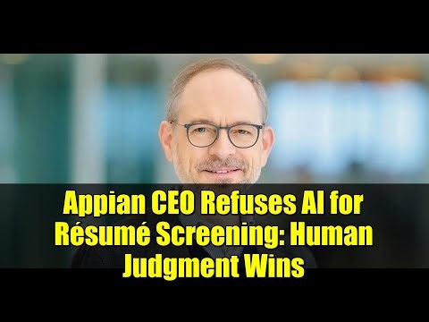 Appian CEO Refuses AI for Résumé Screening: Human Judgment Wins