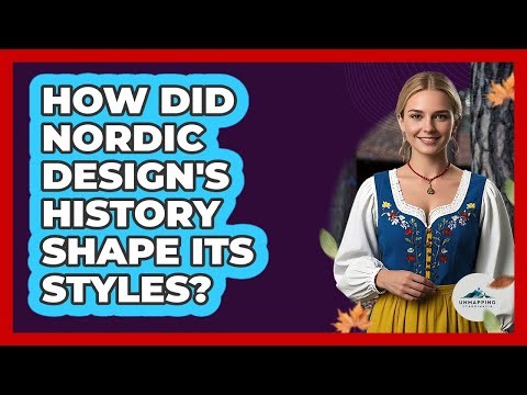 How Did Nordic Design's History Shape Its Styles? - Unmapping Scandinavia