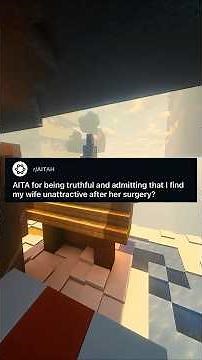 Is it wrong that I find my wife unattractive after her plastic surgery? #minecraft #reddit #surgery