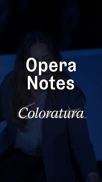 Opera Notes – Coloratura