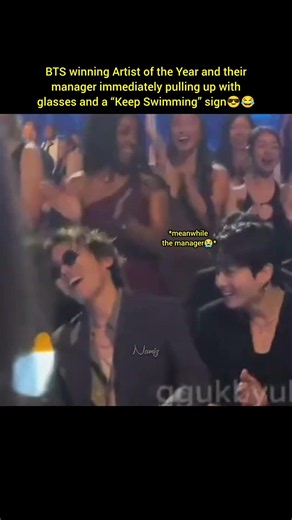 BTS winning award and their manager immediately pulling up with glasses and a “Keep Swimming” sign😎😂