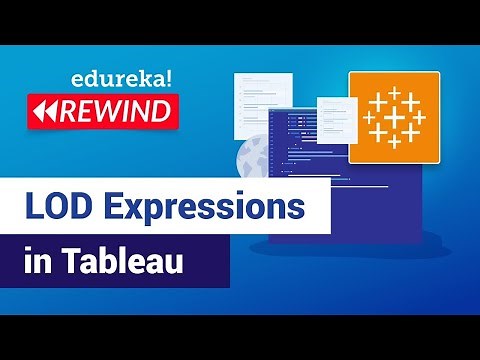 LOD Expressions in Tableau | Level of Detail in Tableau | Tableau | Edureka |Tableau Rewind - 4