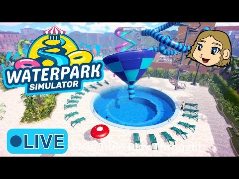 Waterpark Simulator - Nearly Five Stars!! New Decor And Training! - Live Stream Pt. 7