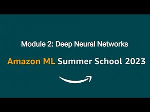 Module 2 Deep Neural Networks | Amazon ML Summer School 2023