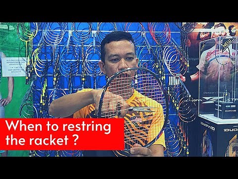 Restring badminton racket. When ?