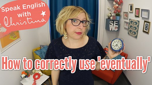 The Correct Way to Use “Eventually” in Sentences | Learn English