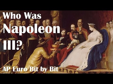 Who Was Napoleon III? AP Euro Bit by Bit #32