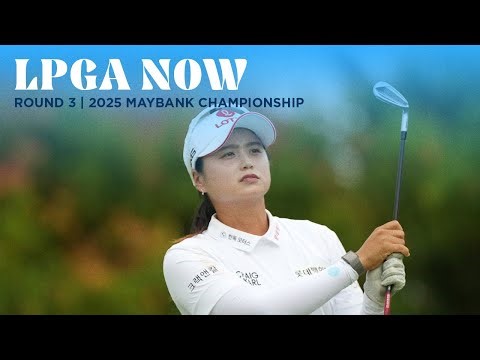 LPGA Now | Maybank Championship Round 3