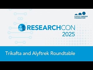ResearchCon 2025 | Trikafta and Alyftrek Roundtable