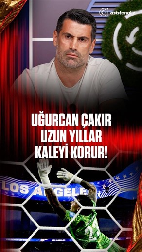 Volkan Demirel: Uğurcan Çakır Will Guard the Goal for Many Years!