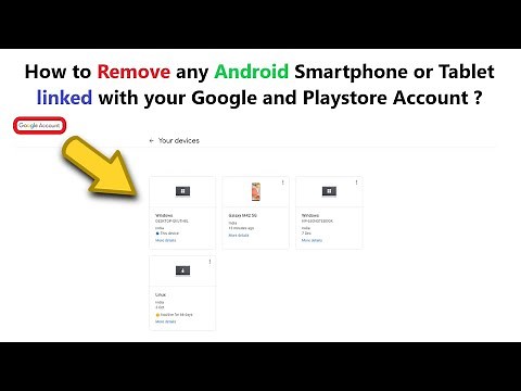 How to Remove any Android Smartphone or Tablet linked with your Google and Playstore Account ?