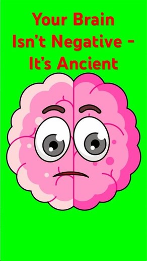 Your Brain Isn’t Negative — It’s Ancient