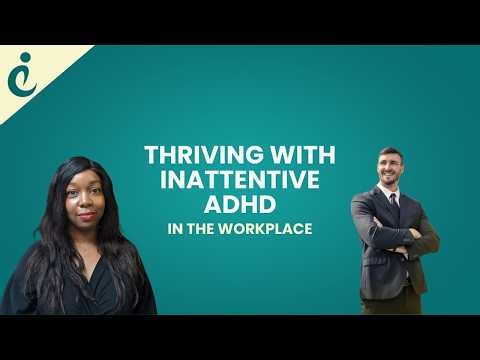 Thriving with Inattentive ADHD in the Workplace (Edited Version)