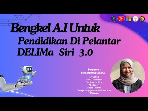 BENGKEL A.I UNTUK PENDIDIKAN DI PELANTAR DELIMa SIRI 3.0