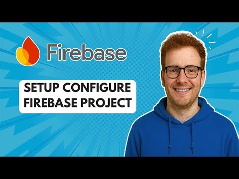 Setup Configure Firebase Project [2025 Guide]