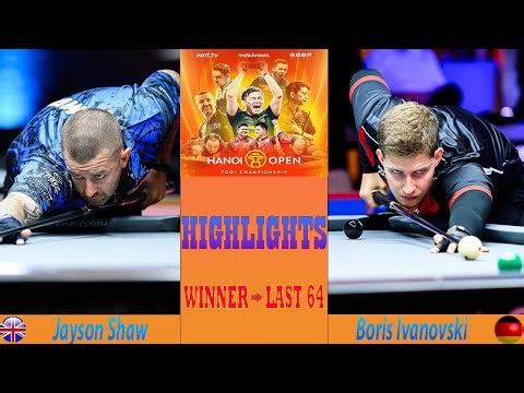 HIGHLIGHTS | Jayson Shaw vs Boris Ivanovski | HIGHLIGHTS | HANOI OPEN POOL 2025