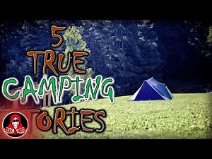 5 TRUE Camping Scary Stories - Darkness Prevails