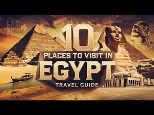 10 Best Places to Visit in Egypt - Travel Guide