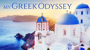 Watch My Greek Odyssey Online: Free Streaming & Catch Up TV in Australia