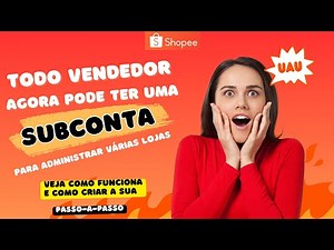 Subconta na Shopee Como Criar Passo a Passo a Passo