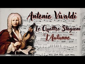 ANTONIO VIVALDI Le Quattro Stagioni, L´autunno - As Quatro Estações de Antonio Vivaldi The Autumn