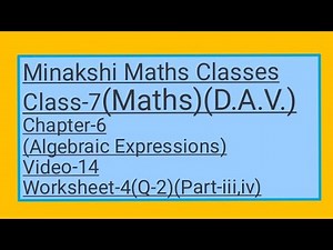 DAV || Class-7(Maths)|| Chapter-6(Algebraic Expressions)||Video-14 ||Worksheet-4(Q-2)(Part-iii,iv)