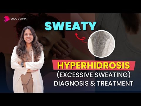 Excessive Sweating Explained | Causes & Treatments for Hyperhidrosis