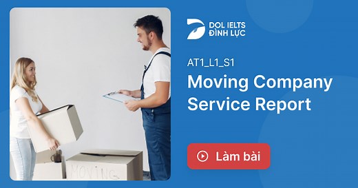 Moving Company Service Report IELTS Listening Answers With Audio, Transcript, And Explanation | IELTS Listening Practice @dolacademy - Học Tiếng Anh Free - Chất lượng Premium