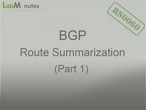 RS0060 - BGP Route Summarization (Part 1)