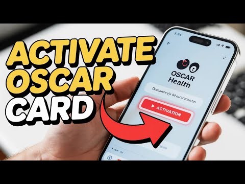 How to Activate Your Oscar Health Insurance Card – Account Setup Guide